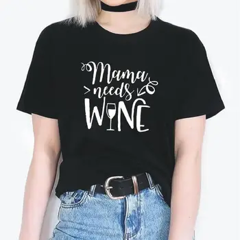 Mama Behov Vin Udskrive Grafiske Tees Kvinder Æstetisk Tøj Afslappet O-Hals Kortærmet T-Shirt Med Vintage Toppe Camisas Mujer Tumblr